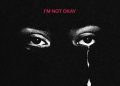 “I’m Not Okay” Reveals 6ixteenth at His Most Honest